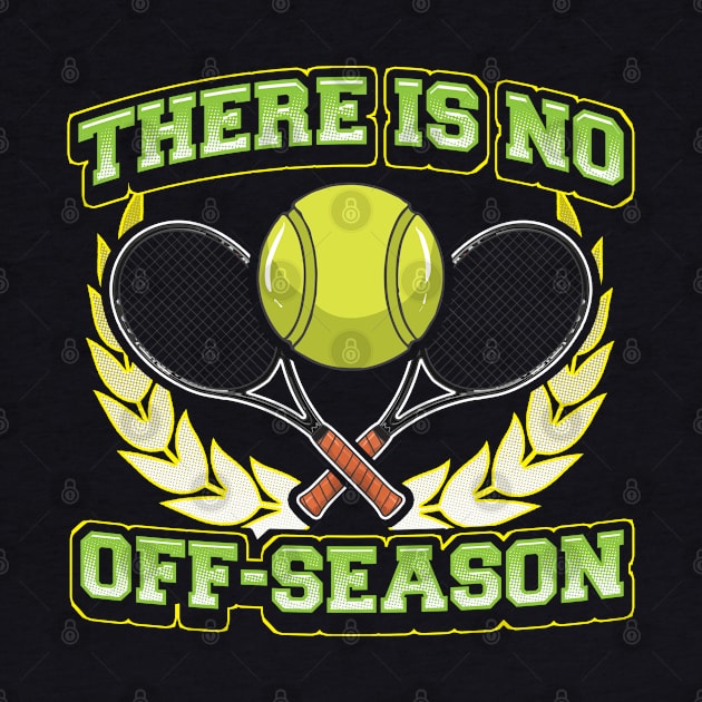 Tennis There Is No Off Season Player Coach Tournament by E